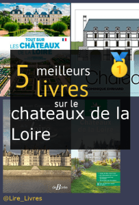 Livres sur le châteaux de la Loire