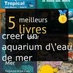 Livres pour créer un aquarium d’eau de mer