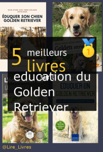 Livres sur l’ éducation du Golden Retriever