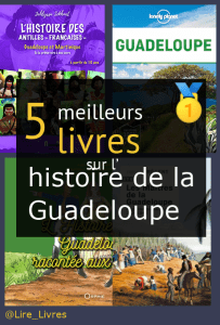 Livres sur l’ histoire de la Guadeloupe
