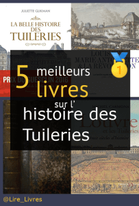 Livres sur l’ histoire des Tuileries