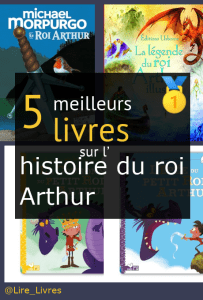 Livres sur l’ histoire du roi Arthur